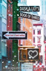 Dash & Lily's Book of Dares By Rachel Cohn; David Levithan