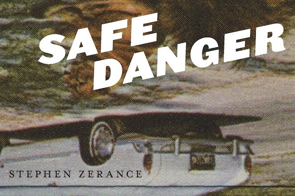 Safe Danger by Stephen Zerance