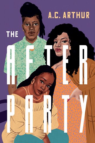 Cover of 'The After Party' by AC Arthur. White text over an illustration of three Black people facing the viewer with a purple background. From November's Most Anticipated LGBTQIA+ Literature.
