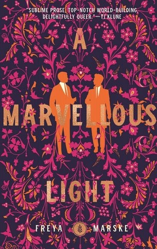 Cover of "A Marvellous Light" by Freya Marske. Golden text over two orange silhoutters and a floral patterned background. From November's Most Anticipated LGBTQIA+ Literature.