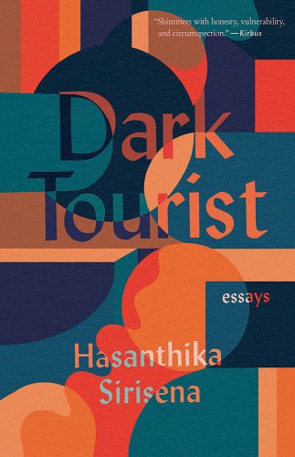 Cover of "Dark Tourist" by Hasanthika Sirisena. Abstract shapes in a navy, teal, and orange color scheme.