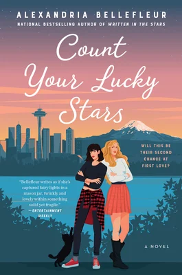Cover of Count Your Lucky Stars by Alexandria Bellefleur. White cursive text over an illustration of two woman standing side by side in front of a sunset. In the background there is a city on one side and a mountain on the other.