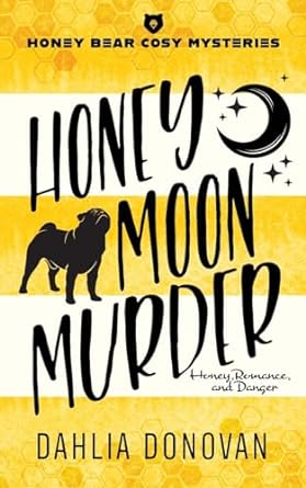Cover of Honey Moon Murder by Dahlia Donovan