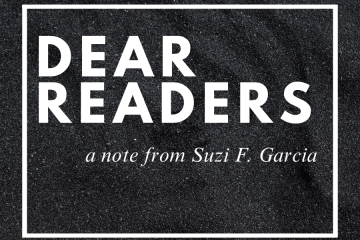 Dear Readers: a note from Suzi F. Garcia