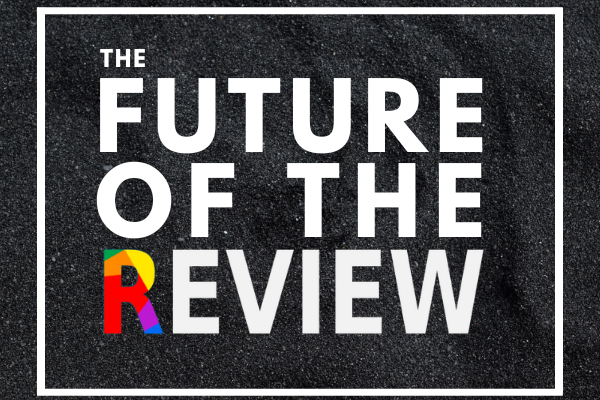 The Future of the Review